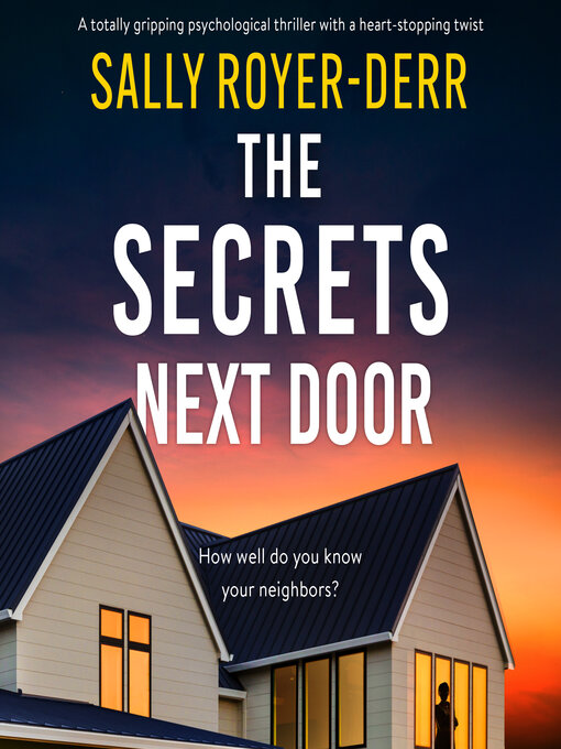 Title details for The Secrets Next Door by Sally Royer-Derr - Available